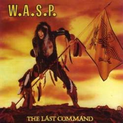 W.A.S.P. : The Last Command